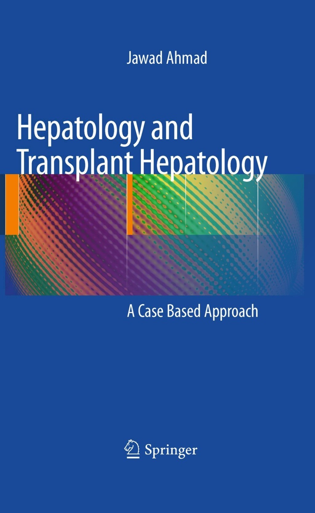Hepatology and Transplant Hepatology A Case Based Approach 