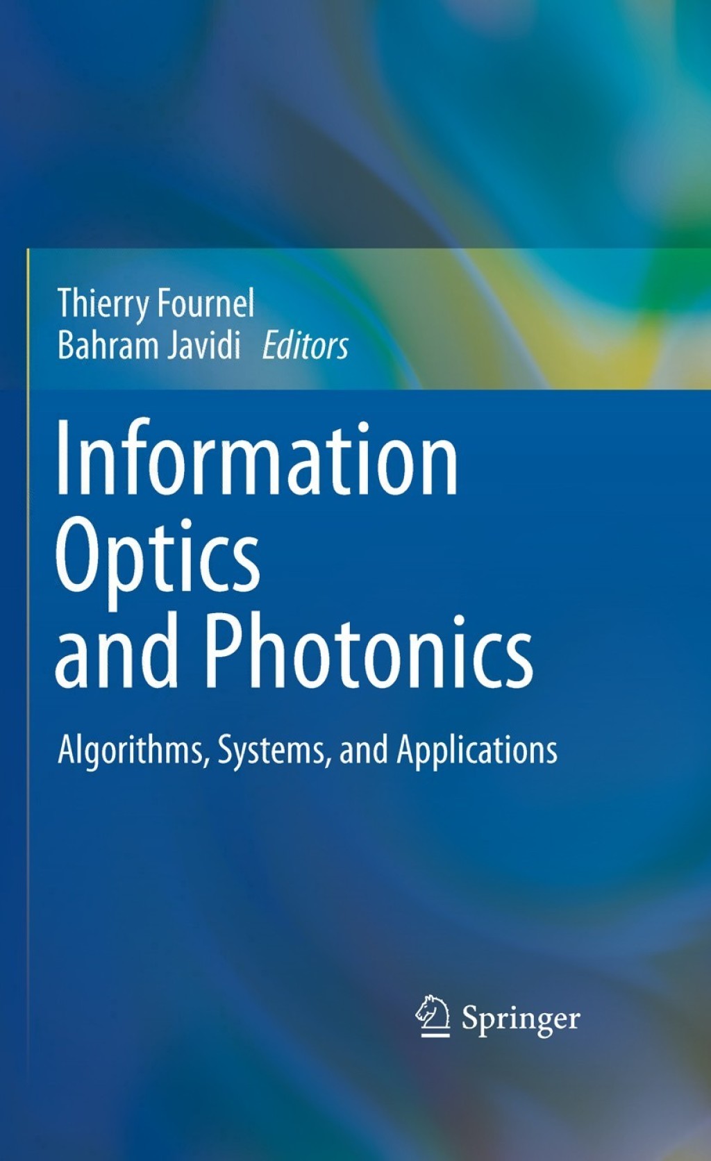 Information Optics and Photonics Algorithms, Systems, and Applications 1st Edition