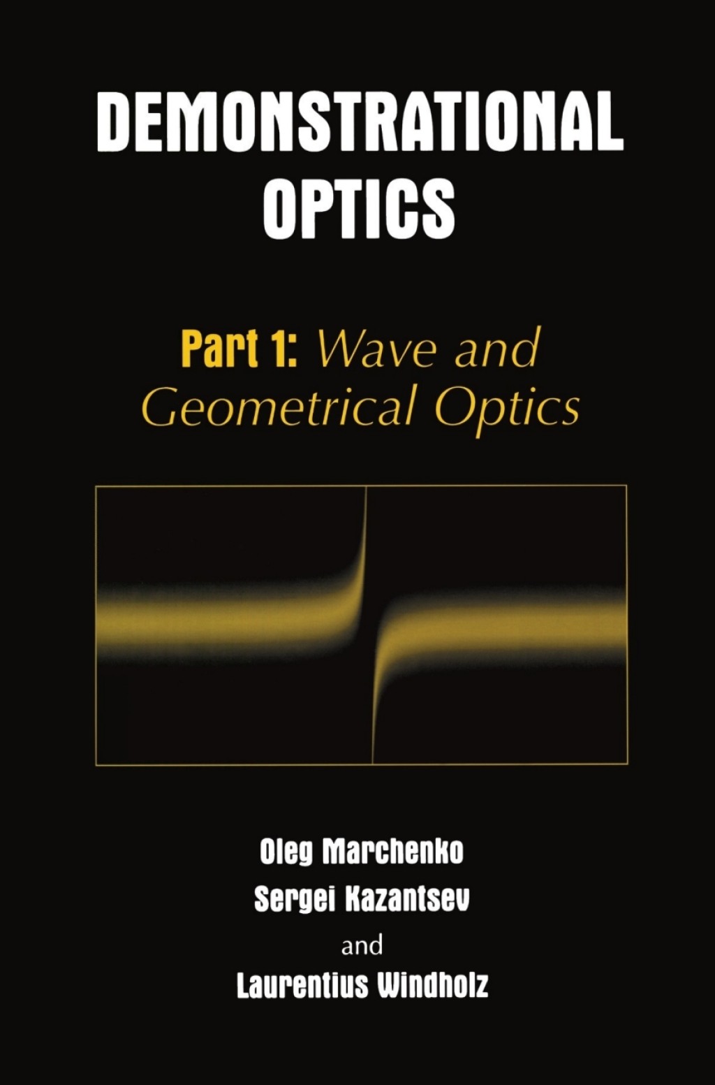 Demonstrational Optics Part 1: Wave and Geometrical Optics 