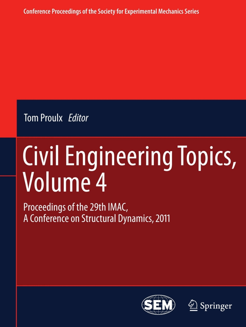 Civil Engineering Topics, Volume 4 Proceedings of the 29th IMAC, A Conference on Structural Dynamics, 2011 1st Edition