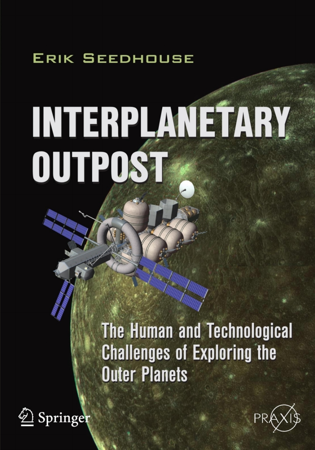 Interplanetary Outpost The Human and Technological Challenges of Exploring the Outer Planets 