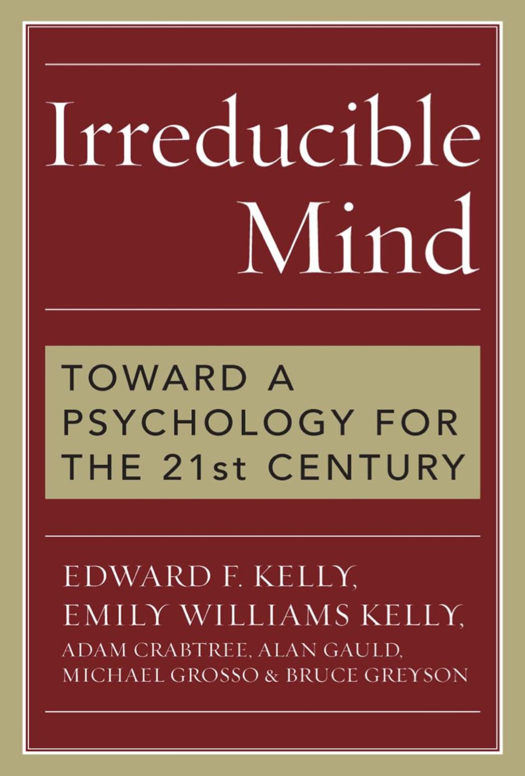 Irreducible Mind Toward a Psychology for the 21st Century 