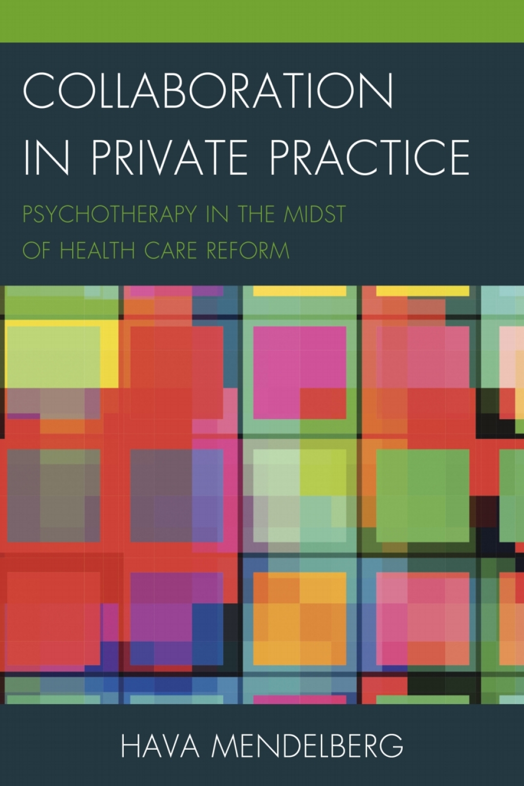 Collaboration in Private Practice Psychotherapy in the Midst of Health Care Reform 