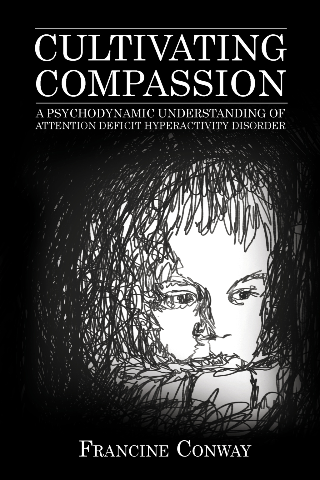Cultivating Compassion A Psychodynamic Understanding of Attention Deficit Hyperactivity Disorder 