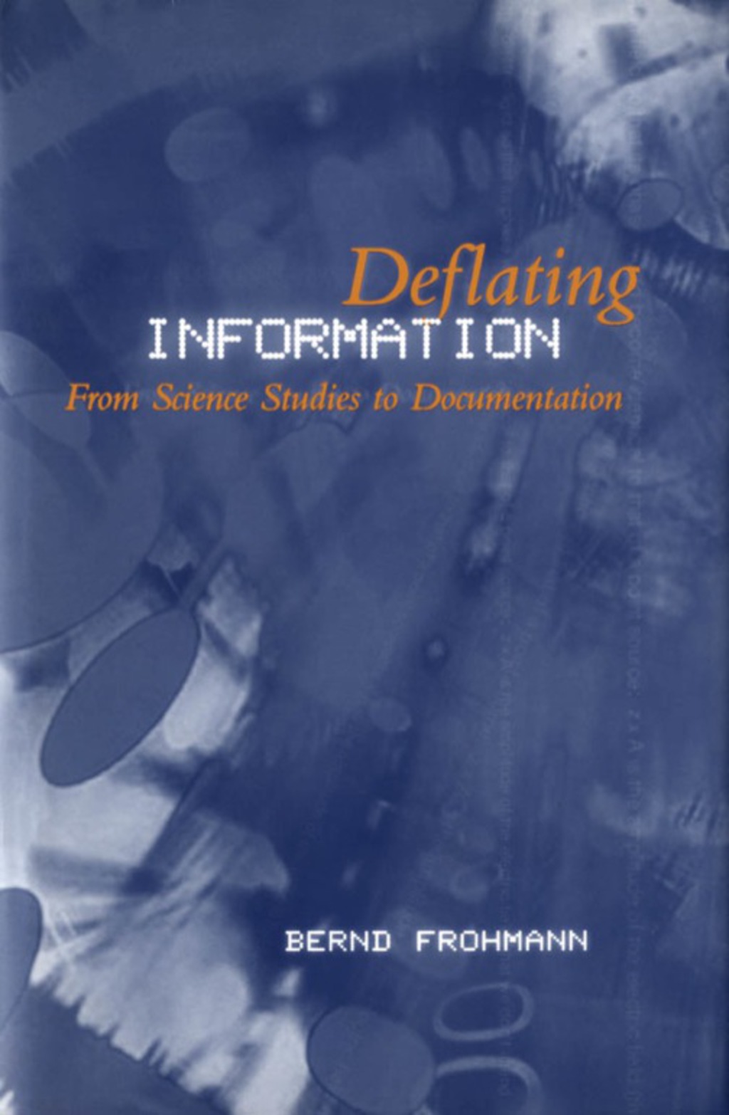 Deflating Information From Science Studies to Documentation 1st Edition