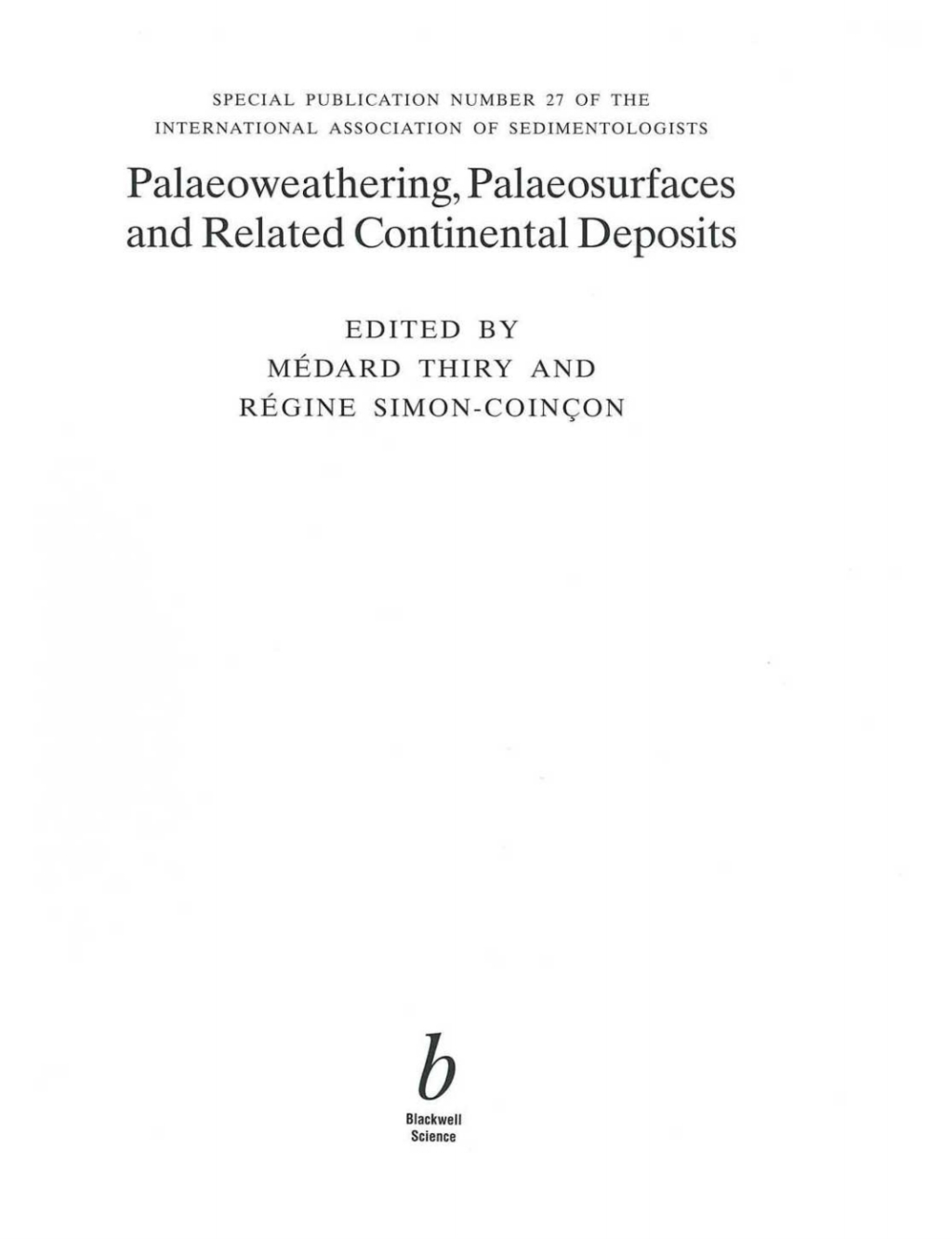 Palaeoweathering, Palaeosurfaces and Related Continental Deposits: Special Publication 27 of the IAS Special Publication 27 of the IAS 1st Edition