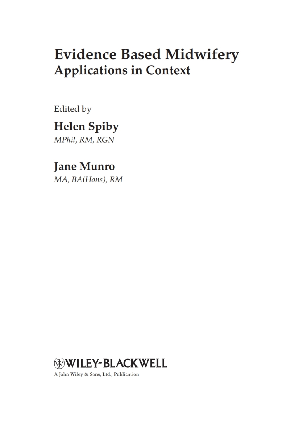 Evidence Based Midwifery: Applications in Context Applications in Context 1st Edition