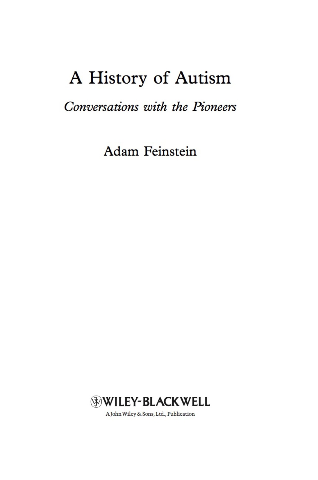 A History of Autism: Conversations with the Pioneers 1st Edition
