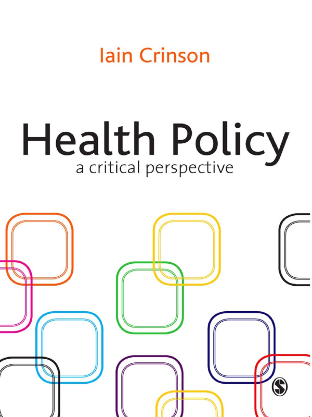 Health Policy A Critical Perspective 1st Edition