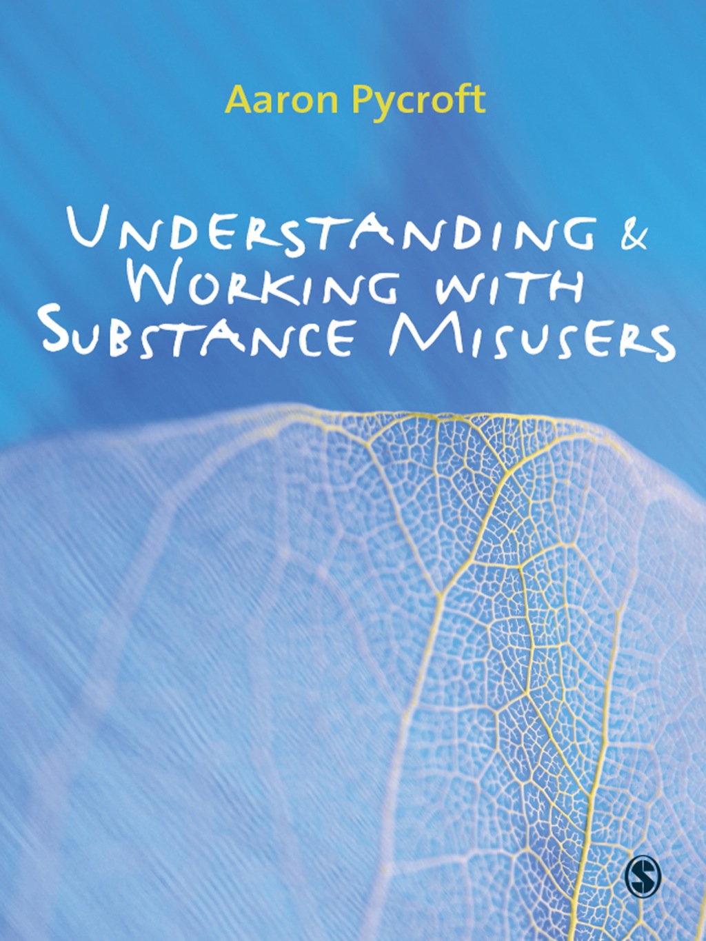 Understanding and Working with Substance Misusers 1st Edition