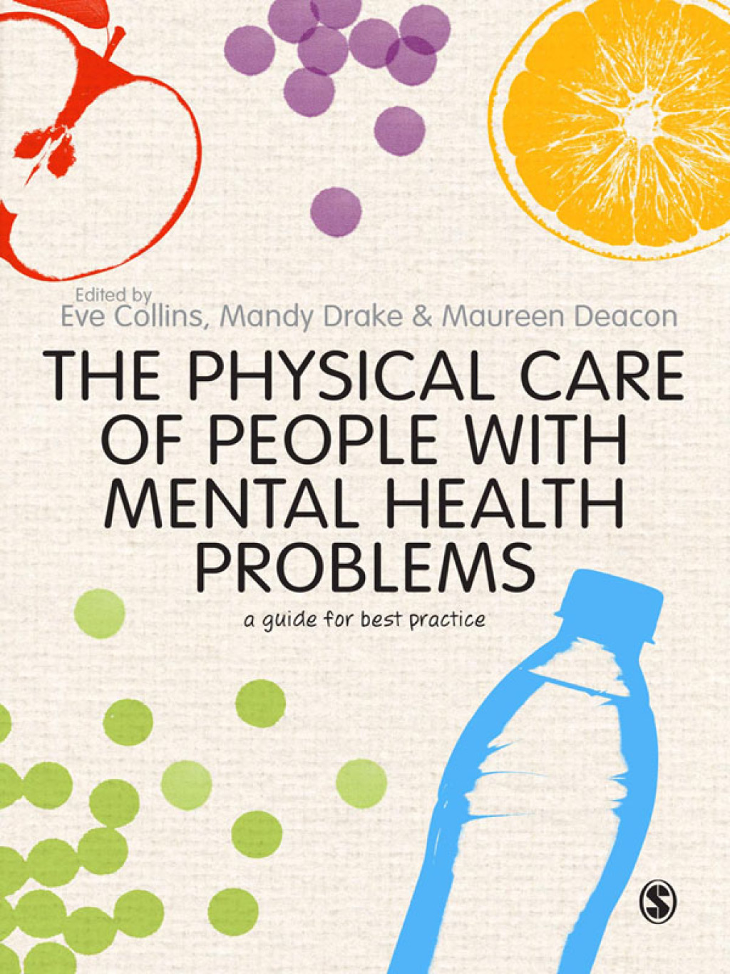 The Physical Care of People with Mental Health Problems A Guide For Best Practice 1st Edition