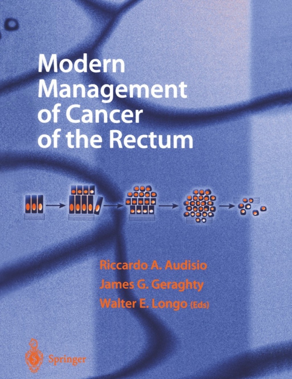 Modern Management of Cancer of the Rectum 1st Edition