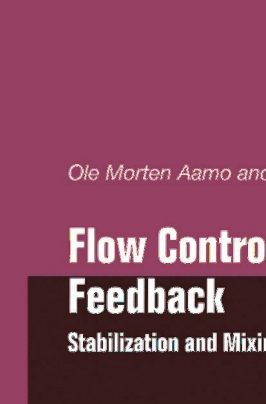 Flow Control by Feedback Stabilization and Mixing 