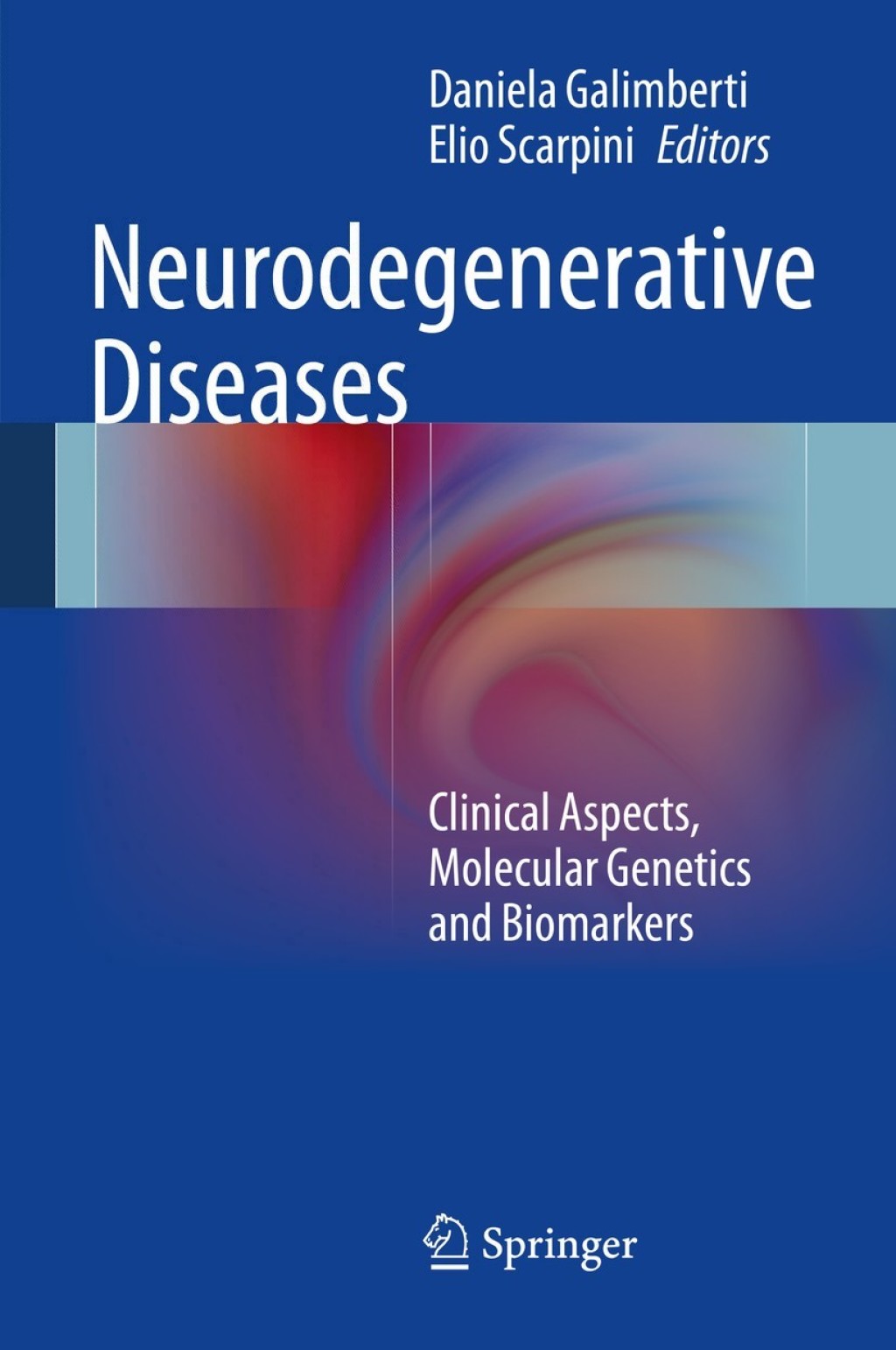 Neurodegenerative Diseases Clinical Aspects, Molecular Genetics and Biomarkers 