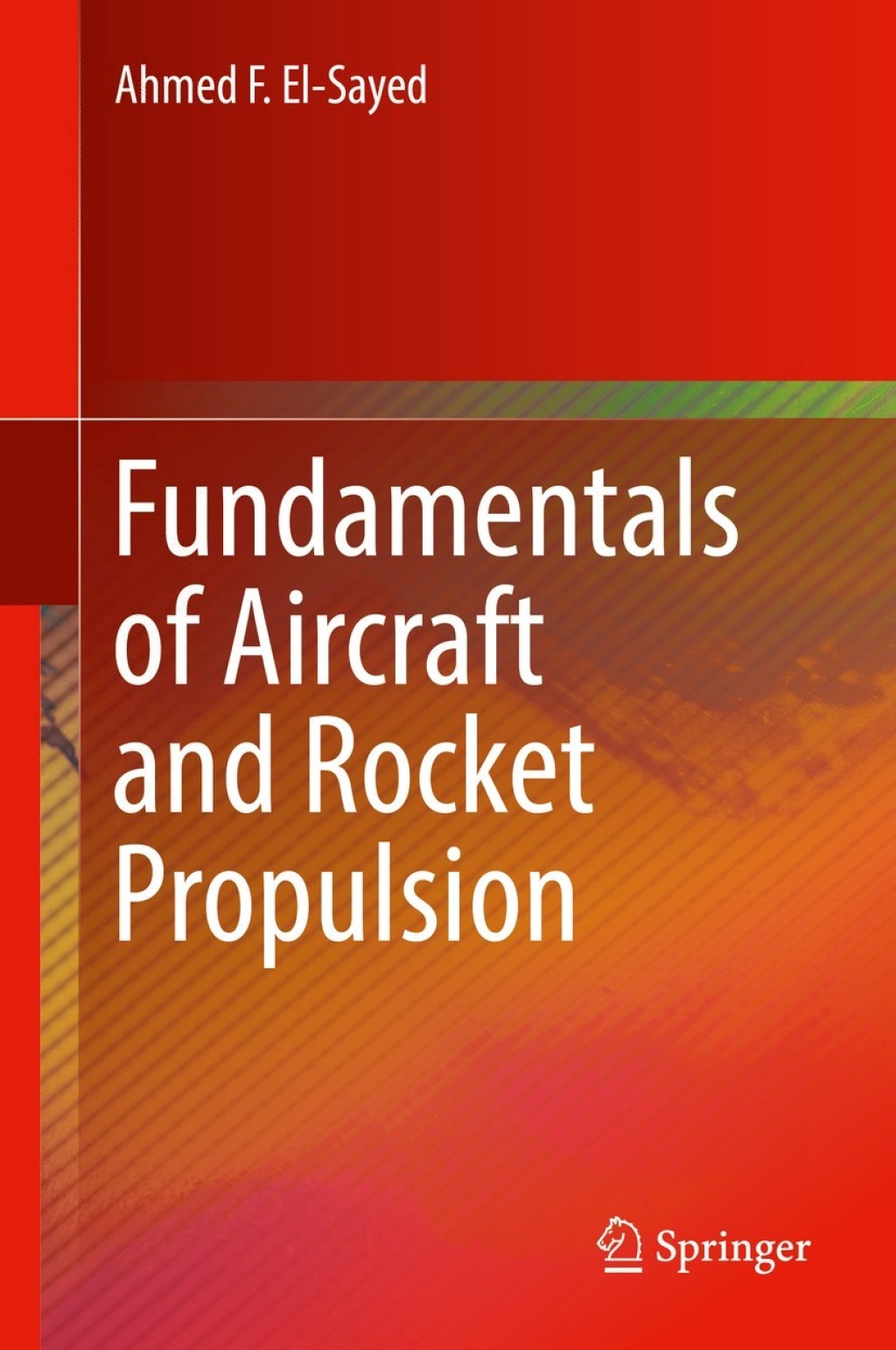 Fundamentals of Aircraft and Rocket Propulsion 