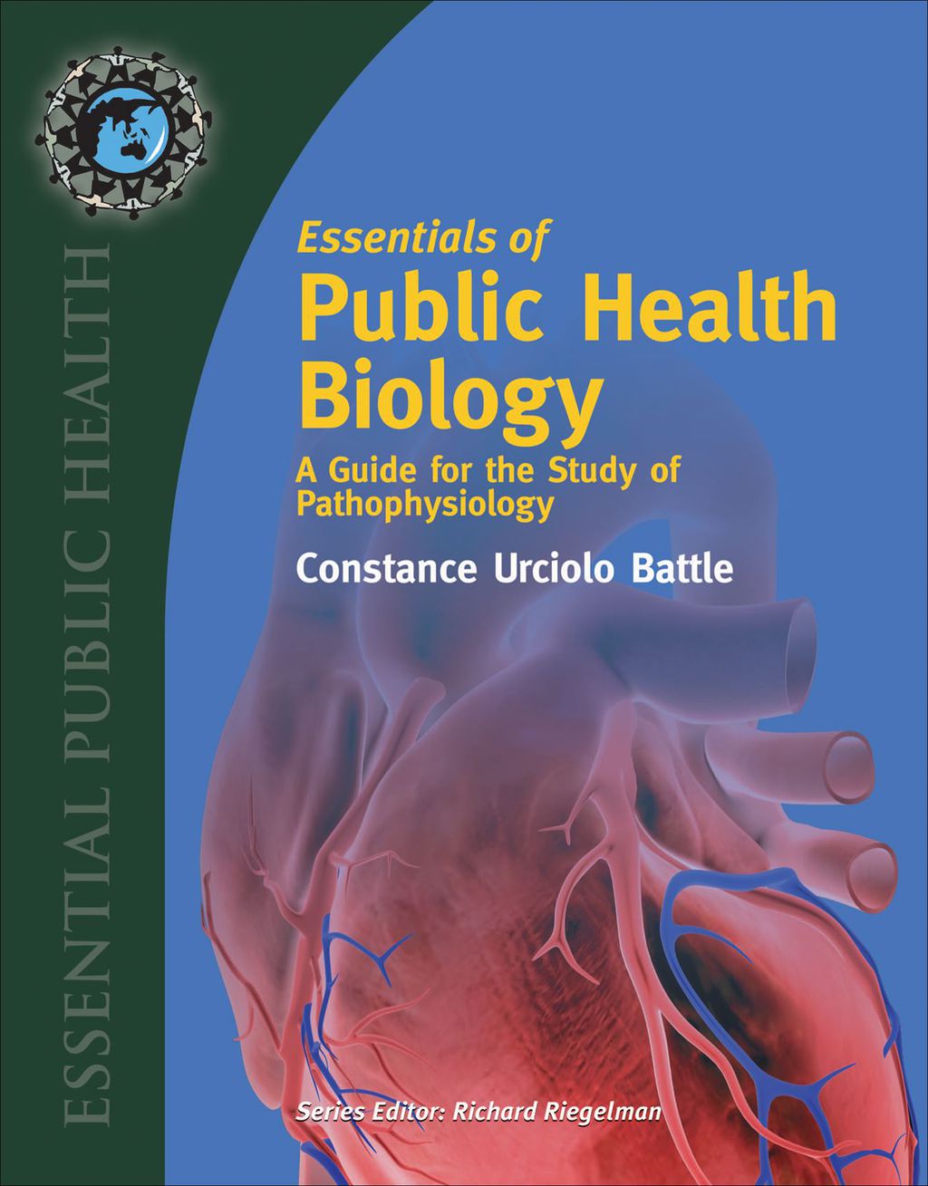 Essentials of Public Health Biology: A Guide for the Study of Pathophysiology A Guide for the Study of Pathophysiology 1st Edition