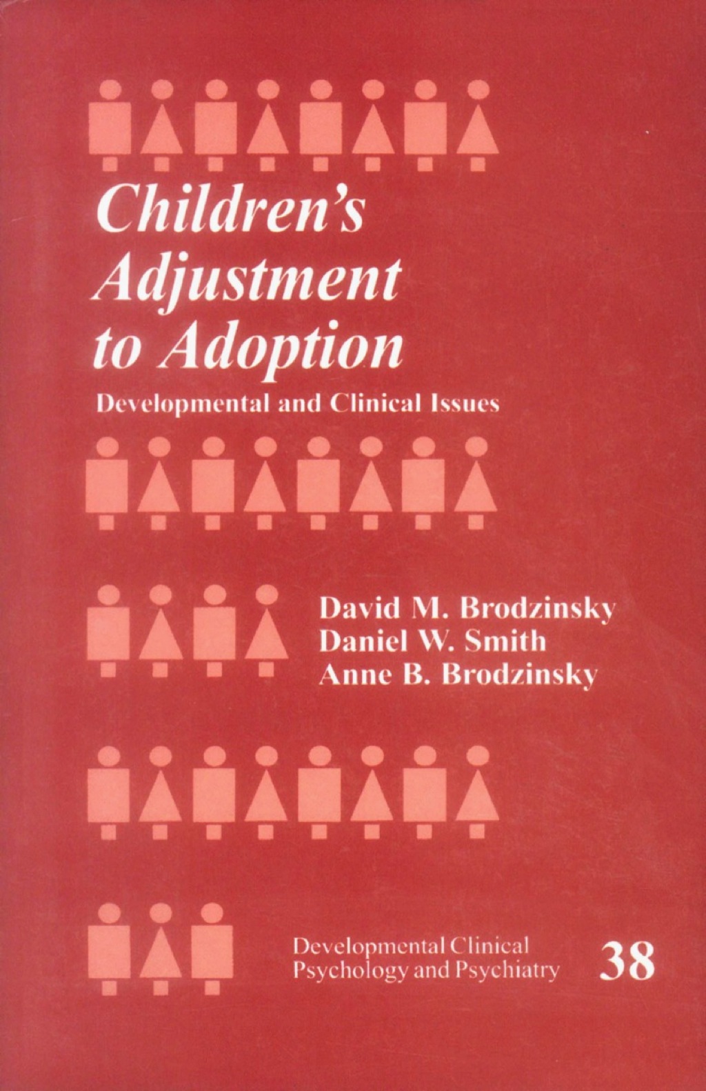 Children′s Adjustment to Adoption Developmental and Clinical Issues 1st Edition