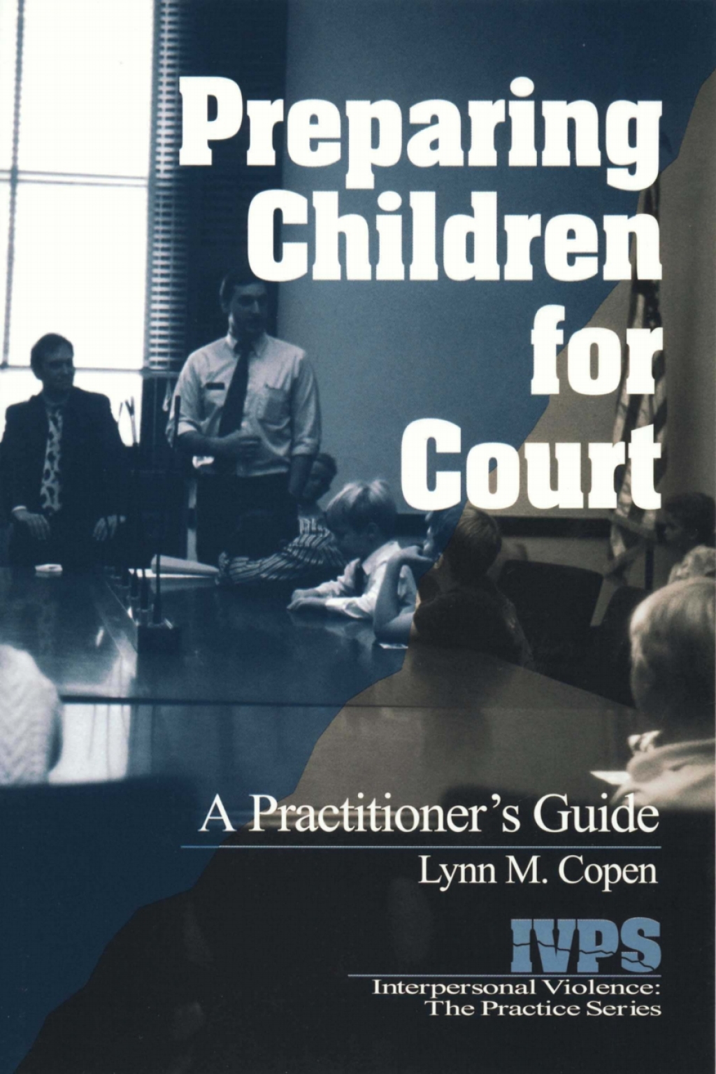 Preparing Children for Court A Practitioner′s Guide 1st Edition