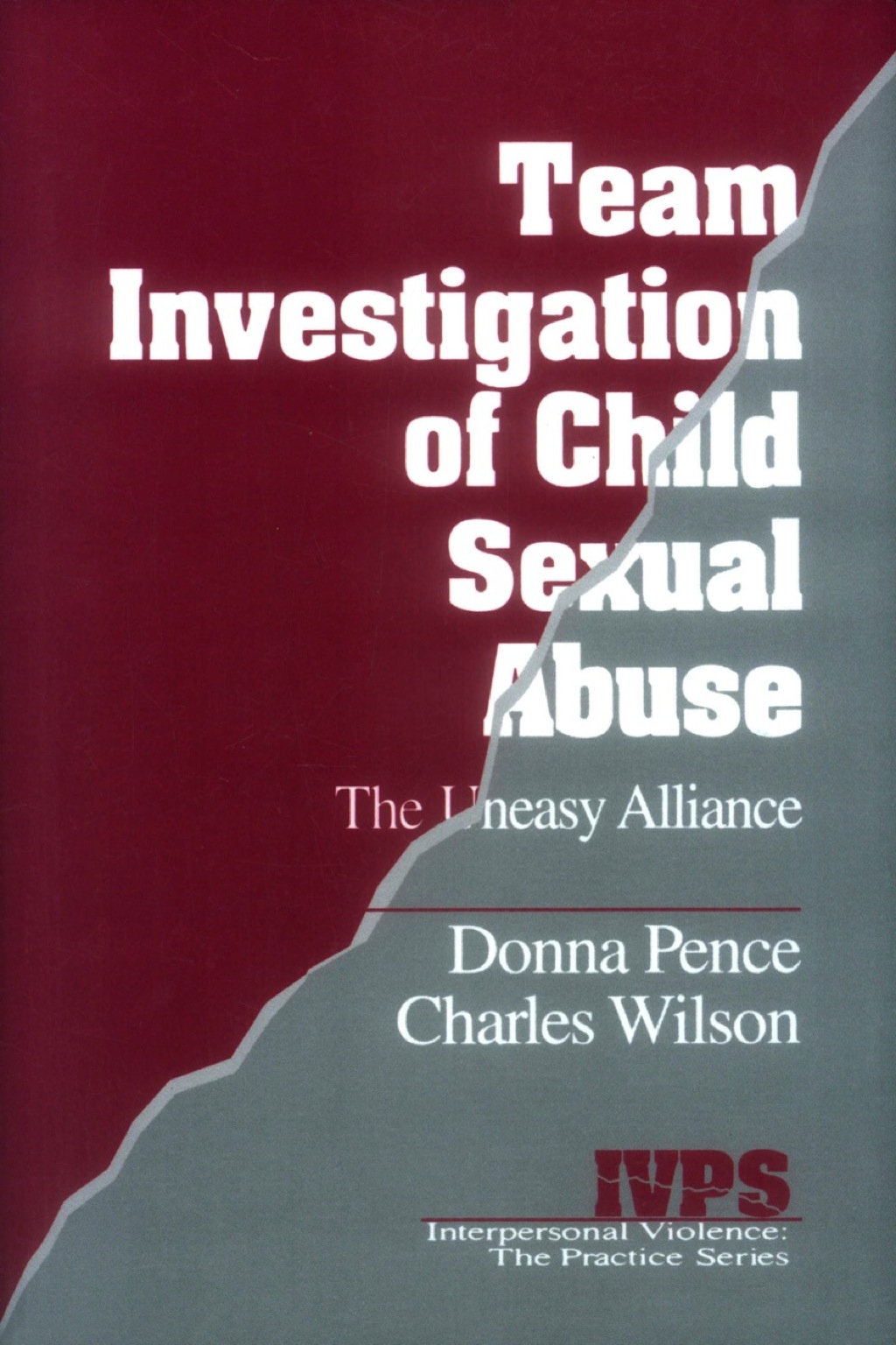 Team Investigation of Child Sexual Abuse The Uneasy Alliance 1st Edition