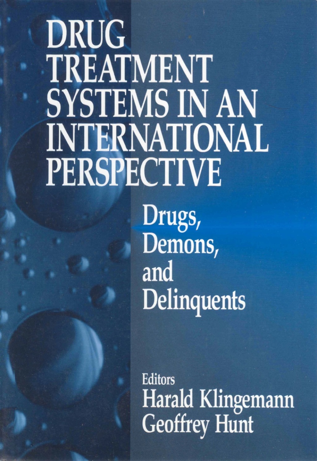 Drug Treatment Systems in an International Perspective Drugs, Demons, and Delinquents 1st Edition