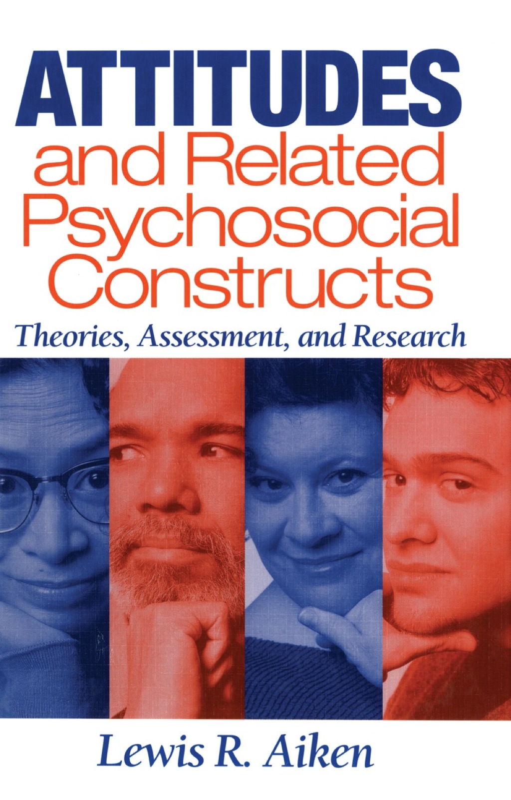 Attitudes and Related Psychosocial Constructs Theories, Assessment, and Research 1st Edition