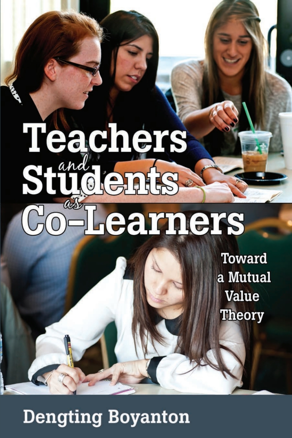 Teachers and Students as Co-Learners Toward a Mutual Value Theory 1st Edition