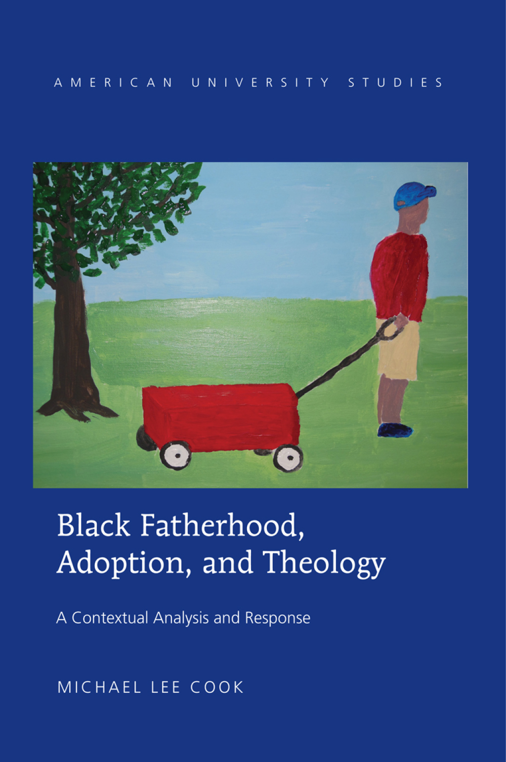 Black Fatherhood, Adoption, and Theology A Contextual Analysis and Response 1st Edition