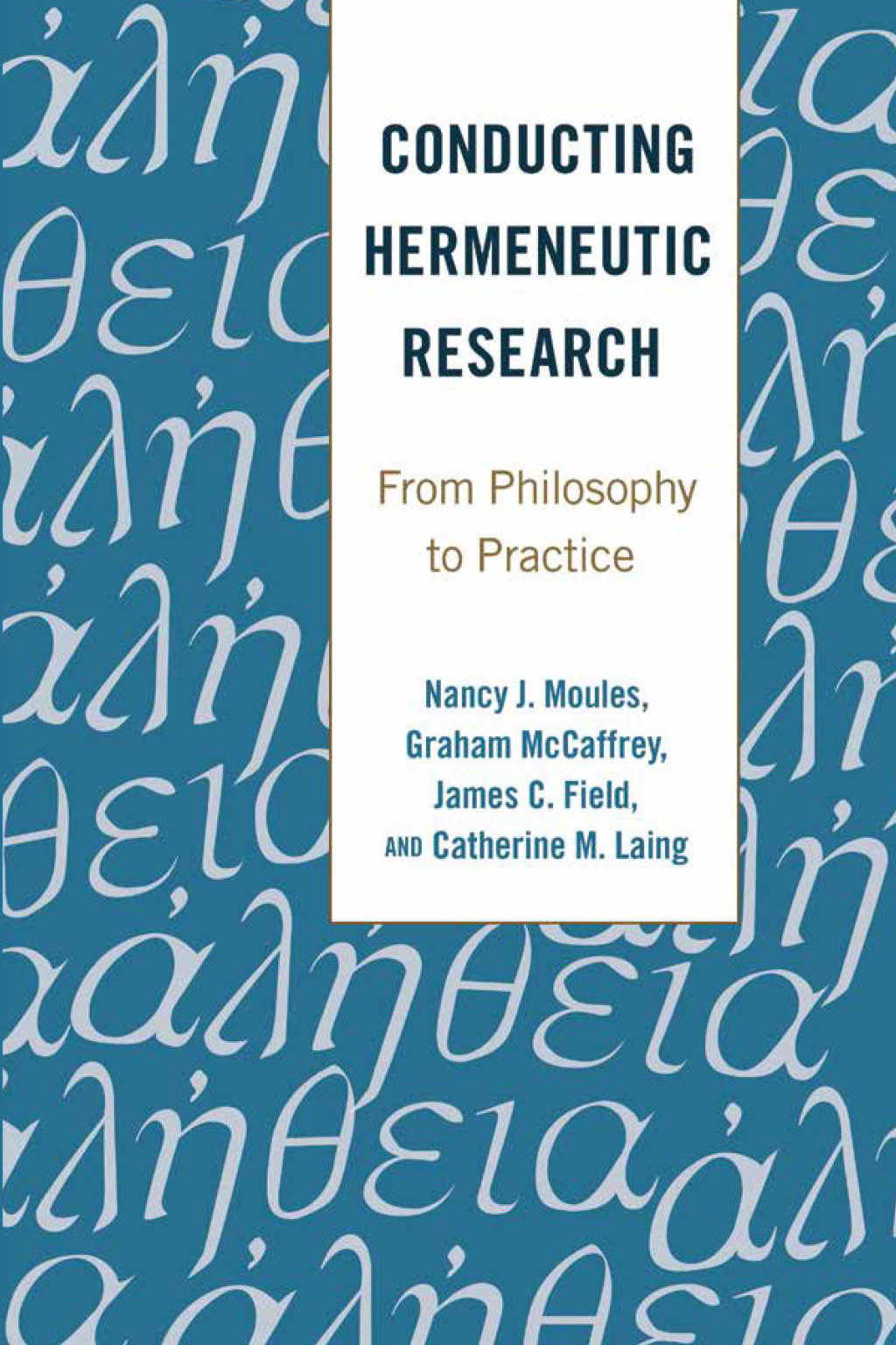 Conducting Hermeneutic Research From Philosophy to Practice 1st Edition