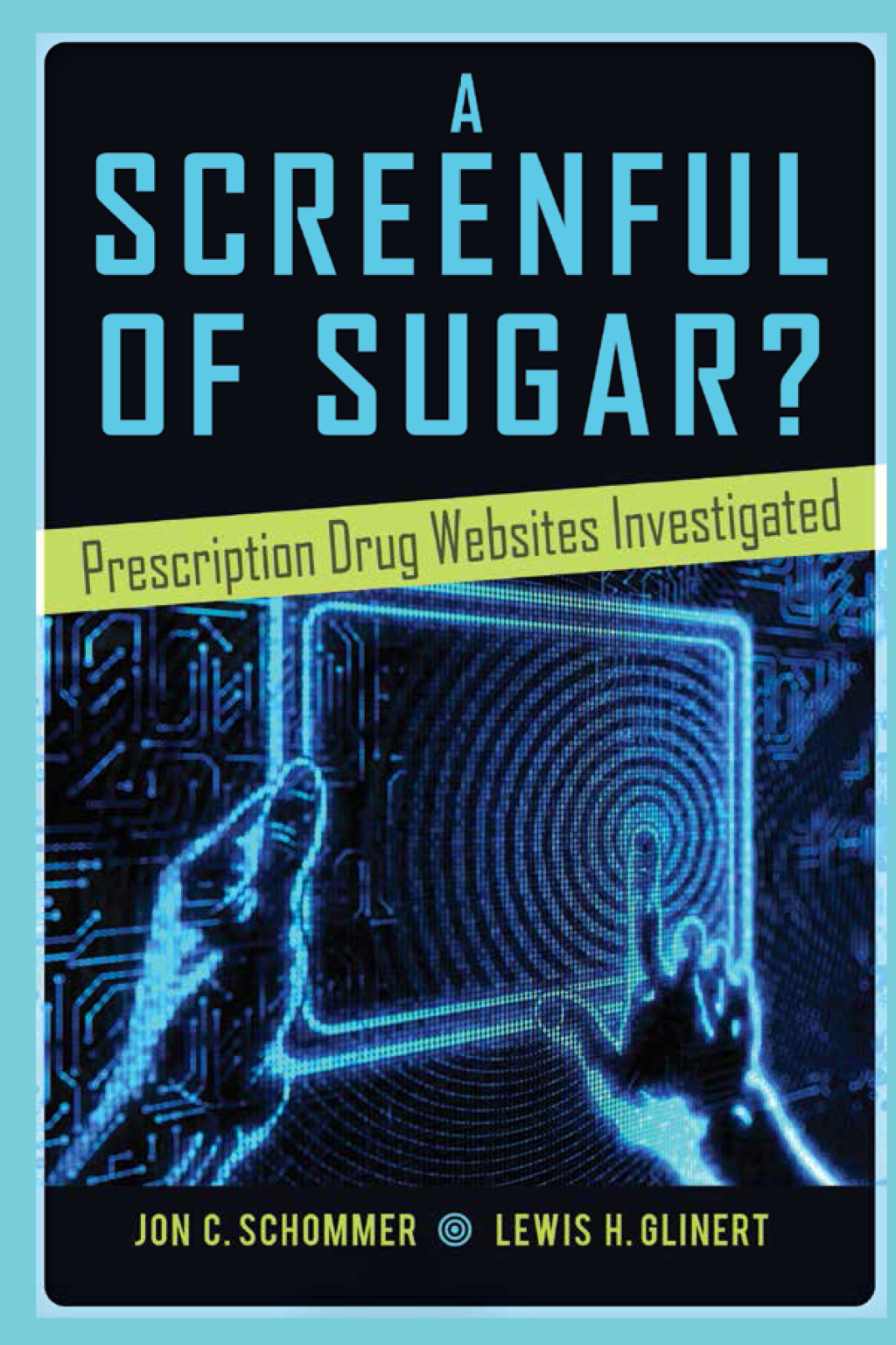 A Screenful of Sugar? Prescription Drug Websites Investigated 1st Edition