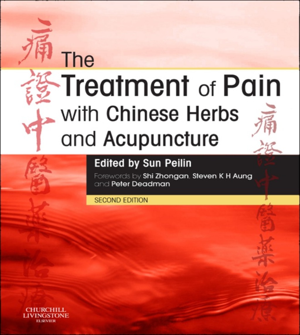 The Treatment of Pain with Chinese Herbs and Acupuncture 2nd Edition