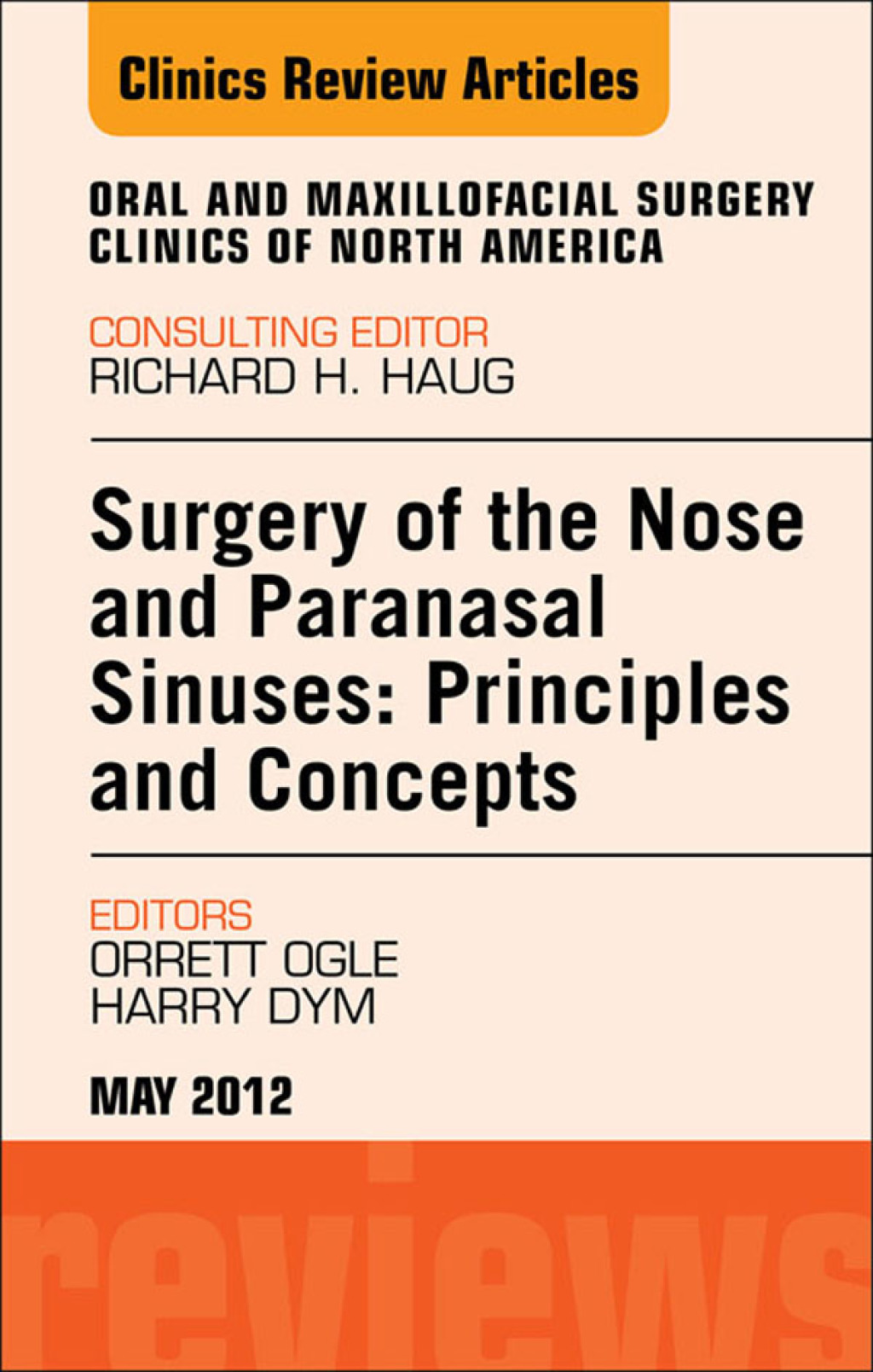 Surgery of the Nose and Paranasal Sinuses: Principles and Concepts, An Issue of Oral and Maxillofacial Surgery Clinics 