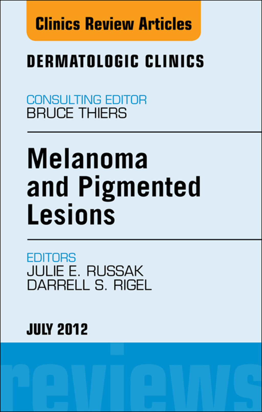 Melanoma and Pigmented Lesions, An Issue of Dermatologic Clinics 