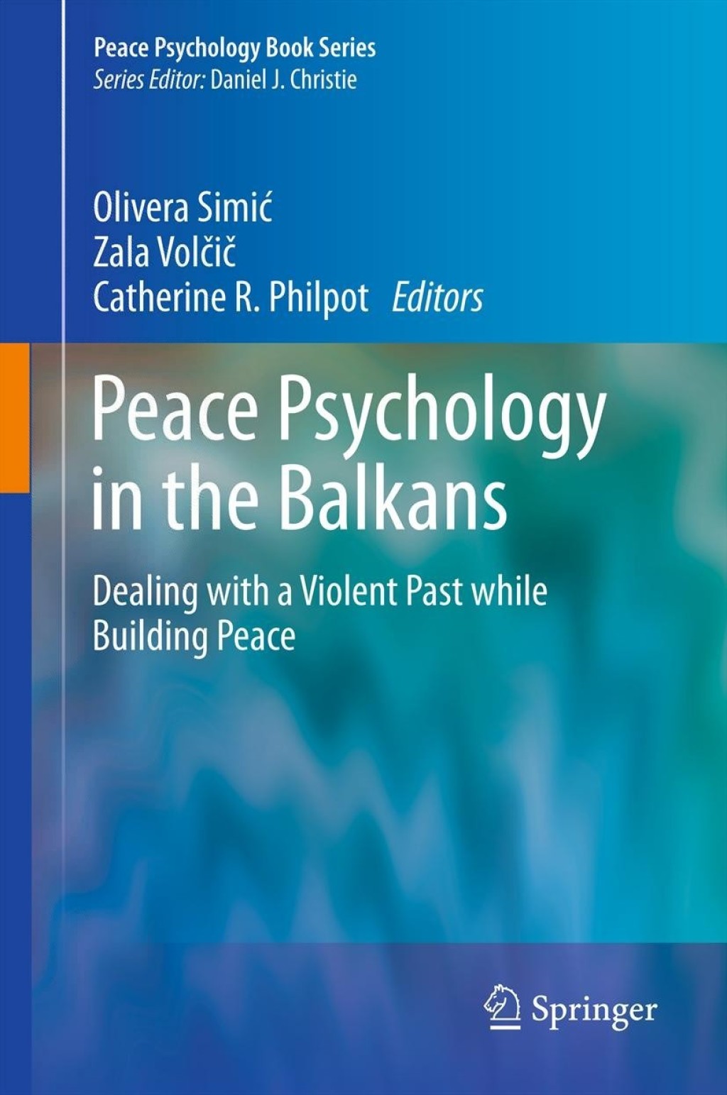 Peace Psychology in the Balkans Dealing with a Violent Past while Building Peace 1st Edition