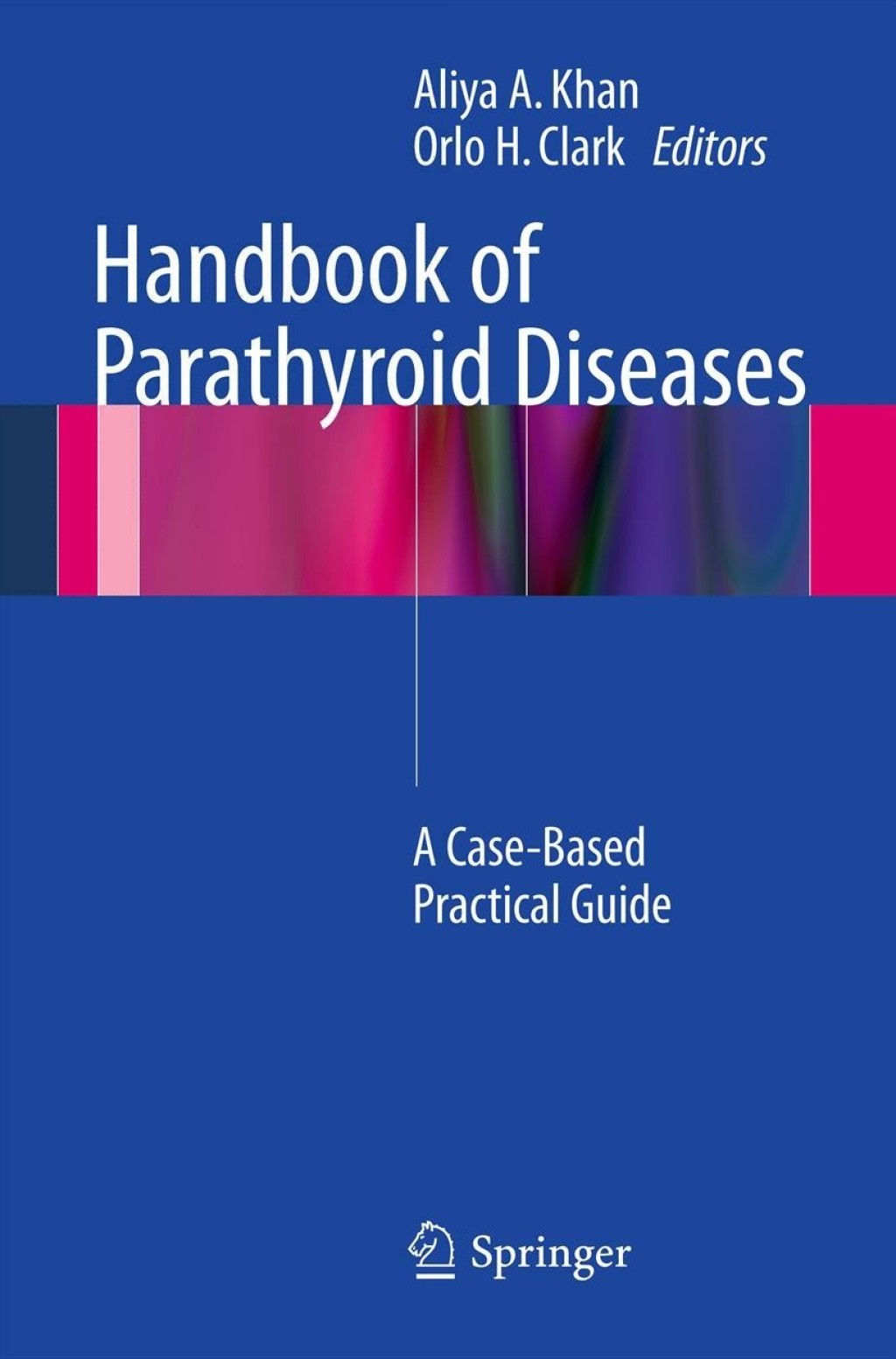 Handbook of Parathyroid Diseases A Case-Based Practical Guide 1st Edition