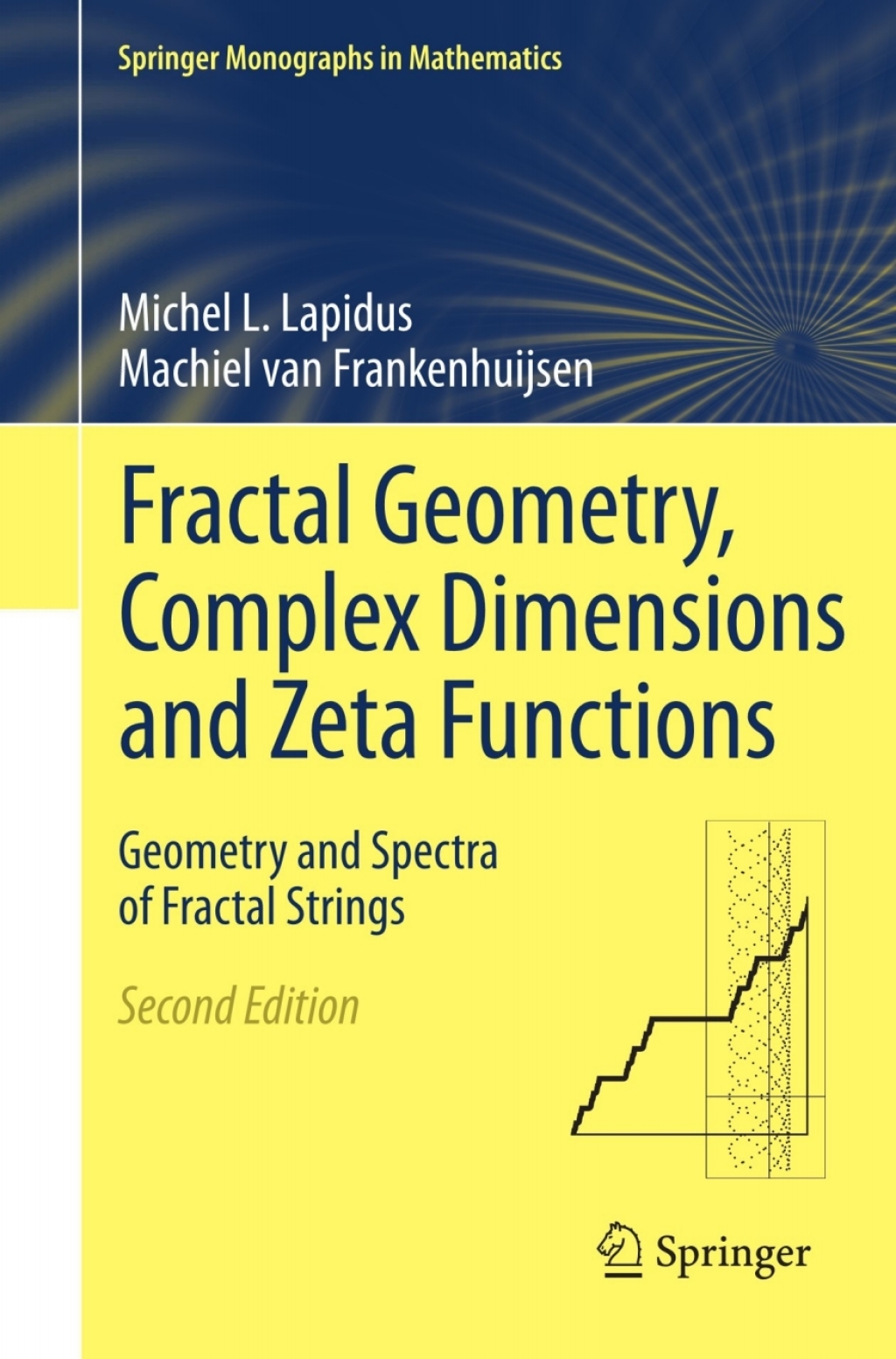 Fractal Geometry, Complex Dimensions and Zeta Functions Geometry and Spectra of Fractal Strings 2nd Edition