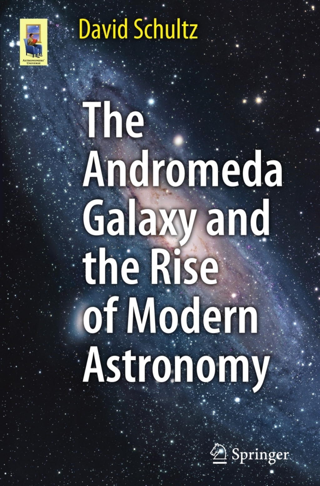 The Andromeda Galaxy and the Rise of Modern Astronomy 