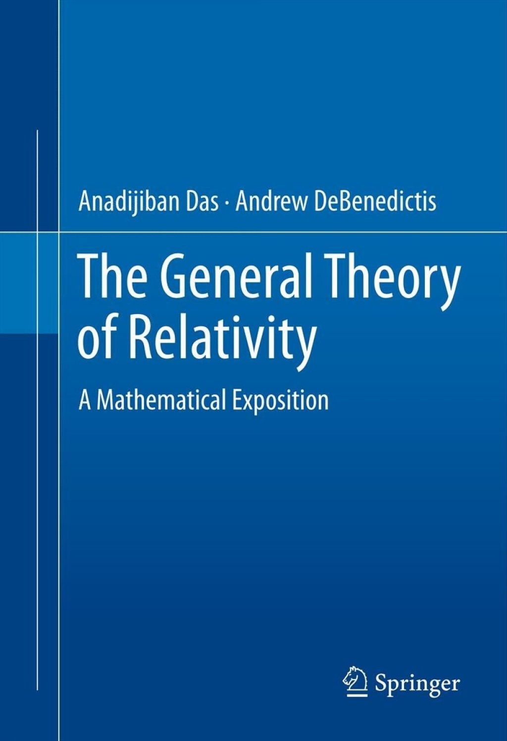 The General Theory of Relativity A Mathematical Exposition 