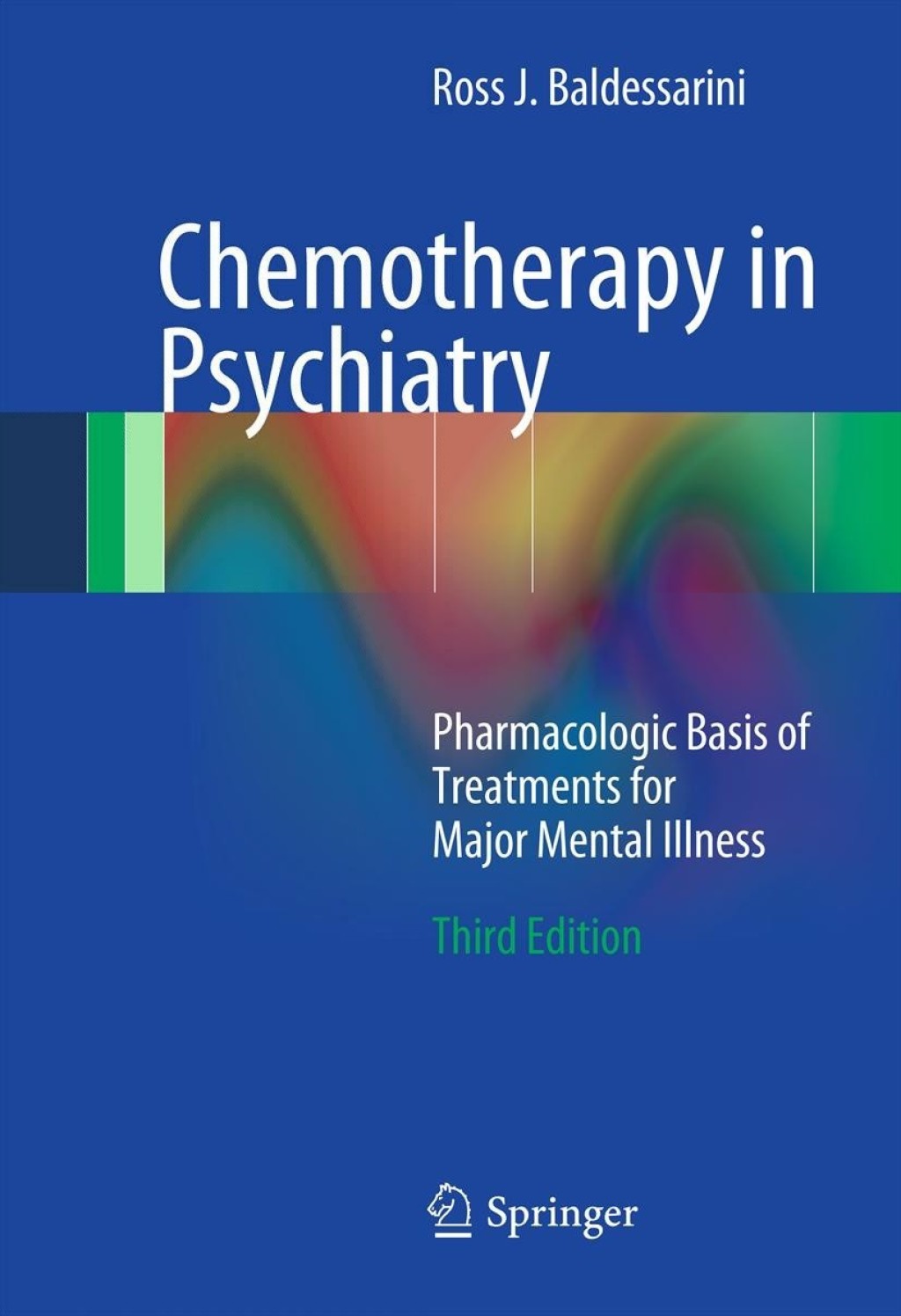 Chemotherapy in Psychiatry Pharmacologic Basis of Treatments for Major Mental Illness 3rd Edition