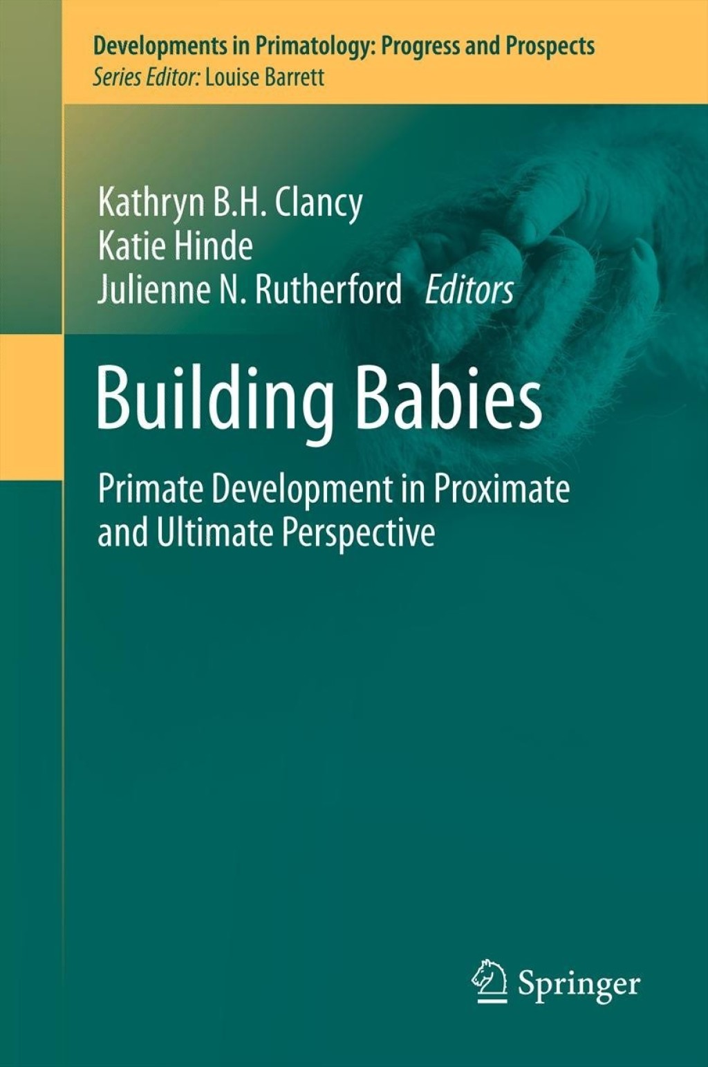 Building Babies Primate Development in Proximate and Ultimate Perspective 