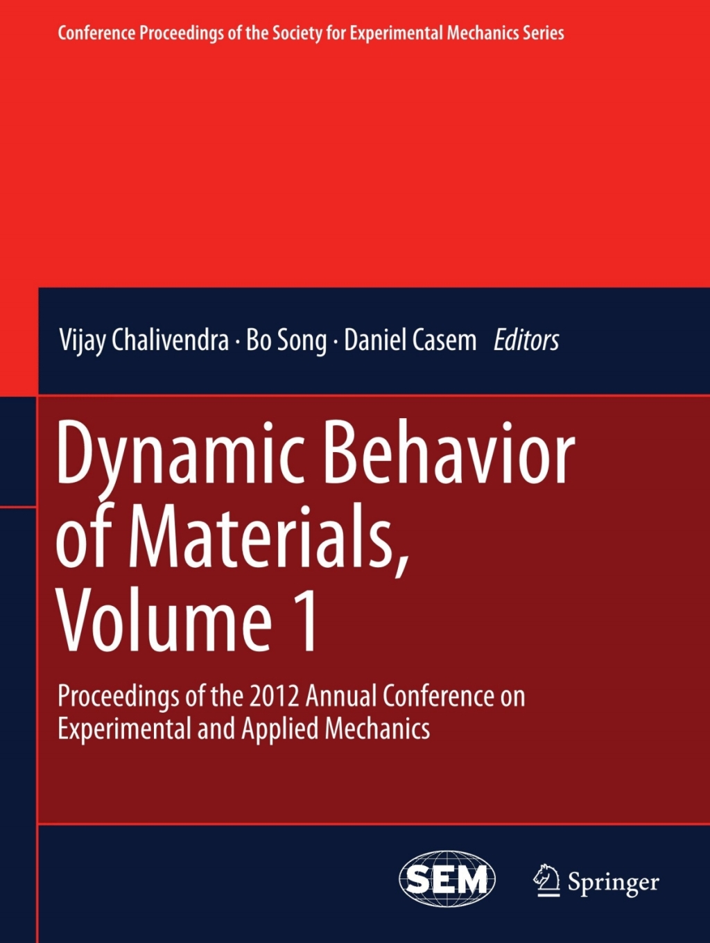 Dynamic Behavior of Materials, Volume 1 Proceedings of the 2012 Annual Conference on Experimental and Applied Mechanics 