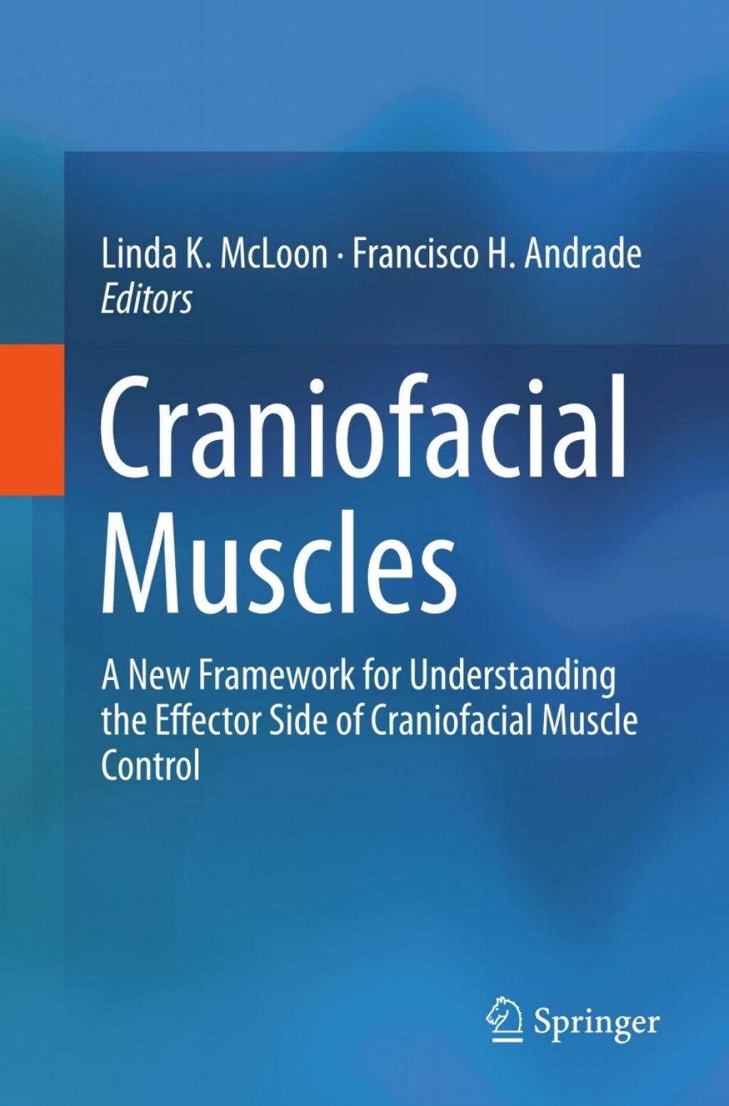 Craniofacial Muscles A New Framework for Understanding the Effector Side of Craniofacial Muscle Control 