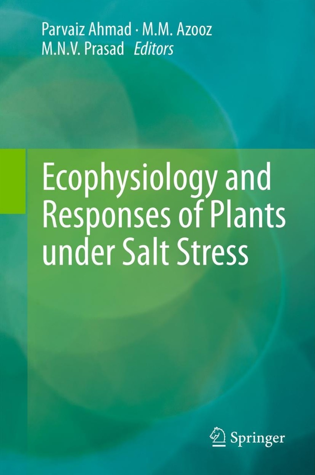 Ecophysiology and Responses of Plants under Salt Stress 