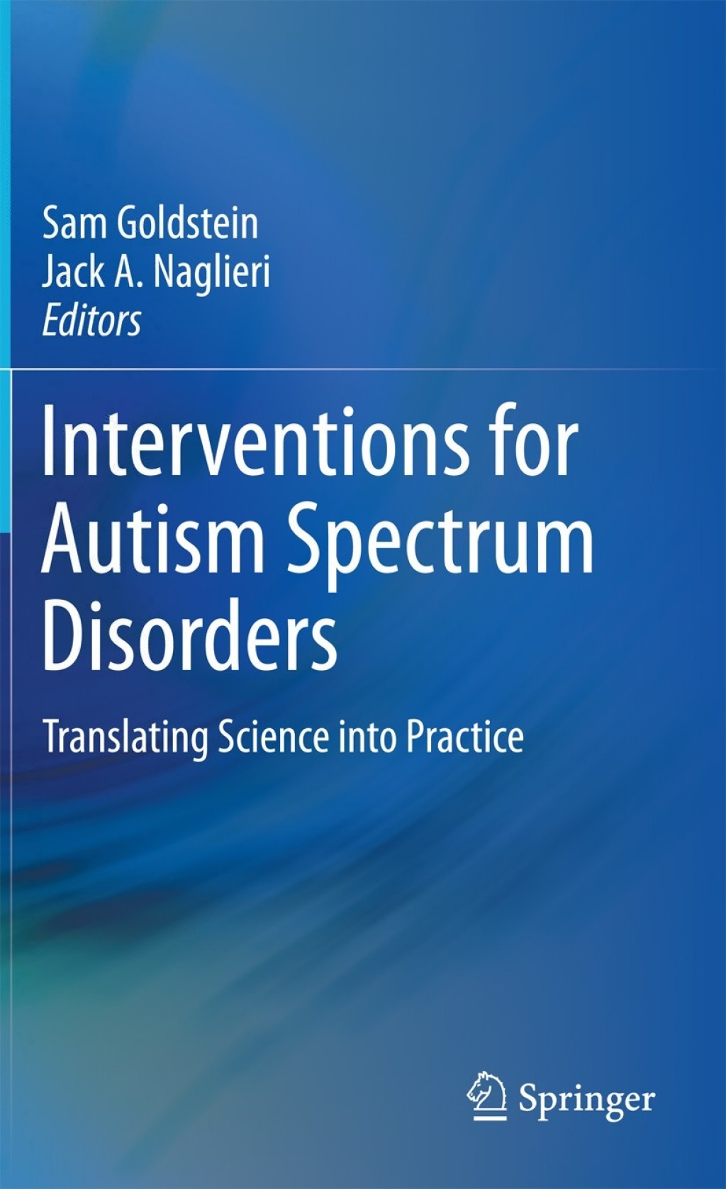 Interventions for Autism Spectrum Disorders Translating Science into Practice 