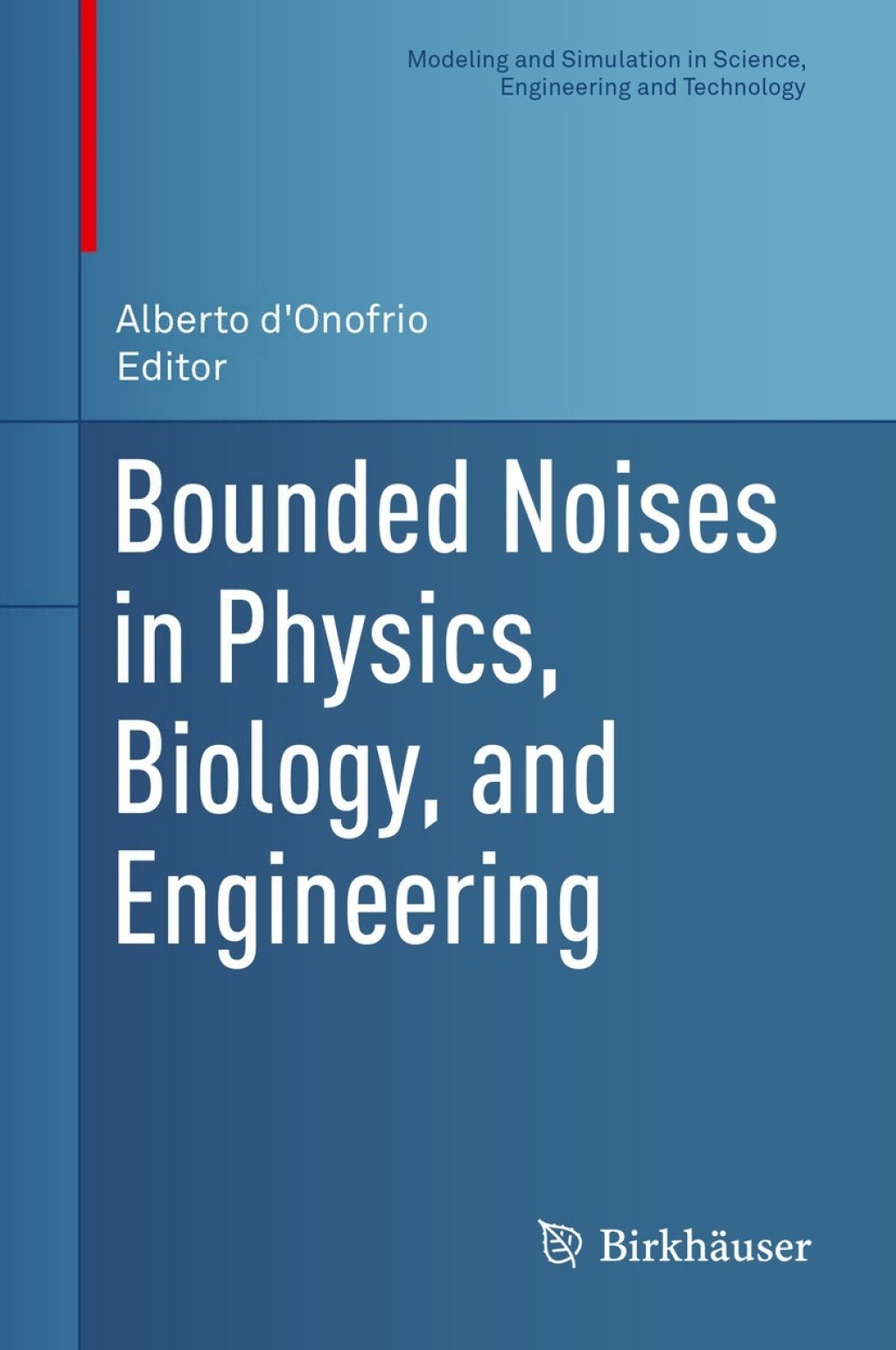 Bounded Noises in Physics, Biology, and Engineering 