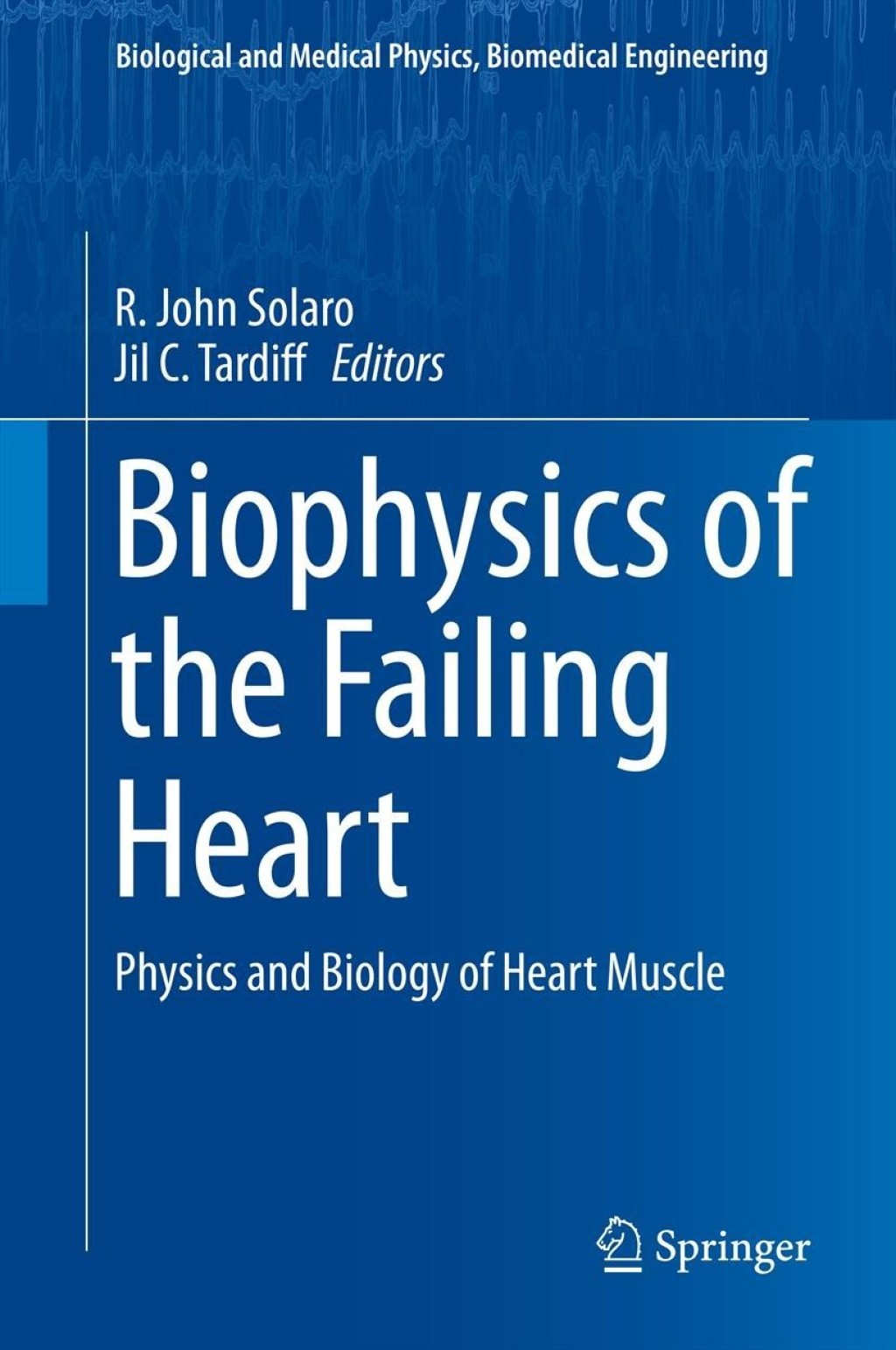 Biophysics of the Failing Heart Physics and Biology of Heart Muscle 