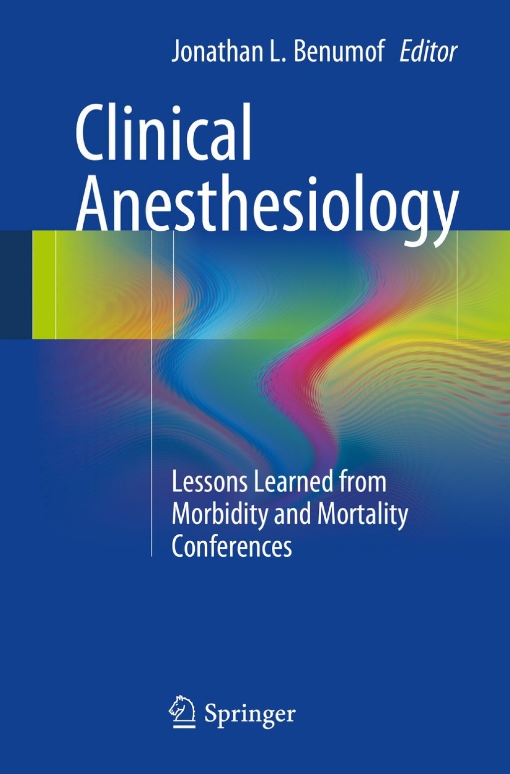 Clinical Anesthesiology Lessons Learned from Morbidity and Mortality Conferences 