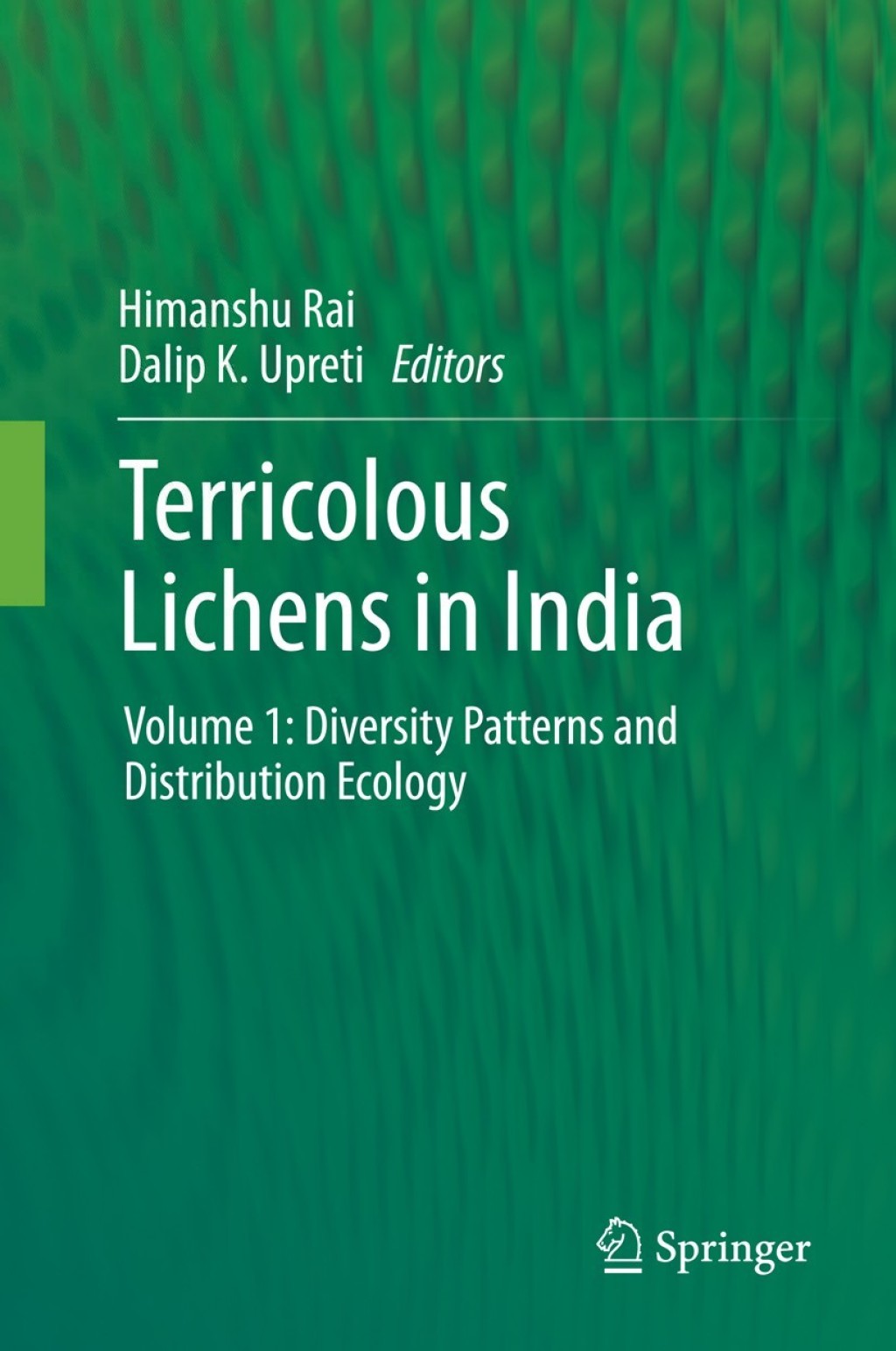 Terricolous Lichens in India Volume 1: Diversity Patterns and Distribution Ecology 