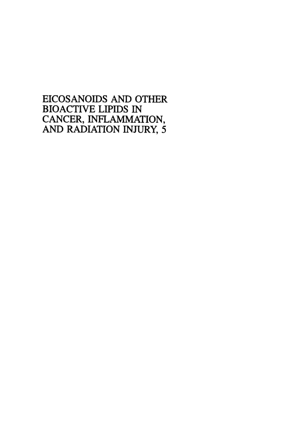 Eicosanoids and Other Bioactive Lipids in Cancer, Inflammation, and Radiation Injury, 5 1st Edition
