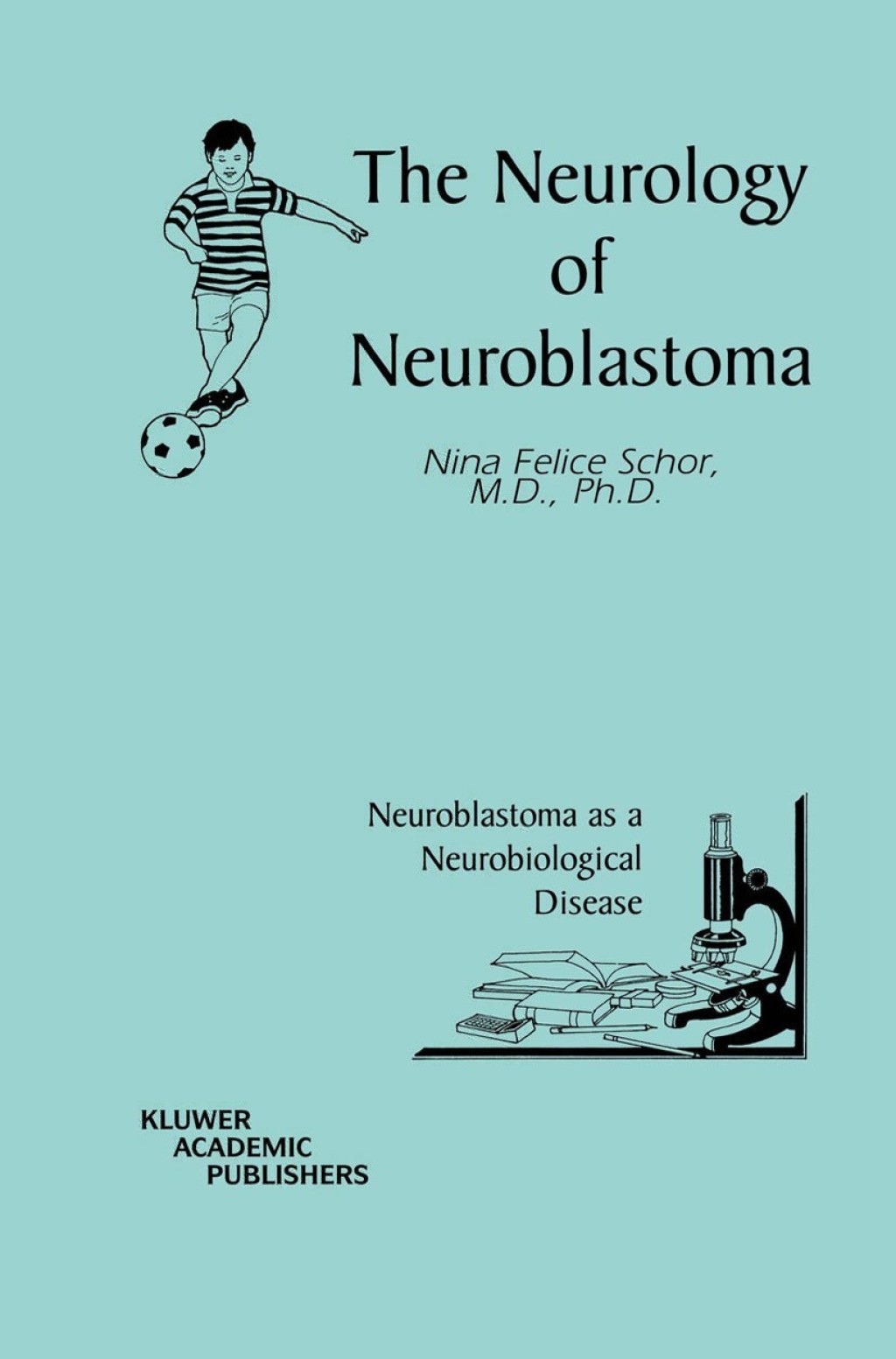 The Neurology of Neuroblastoma Neuroblastoma as a Neurobiological Disease 