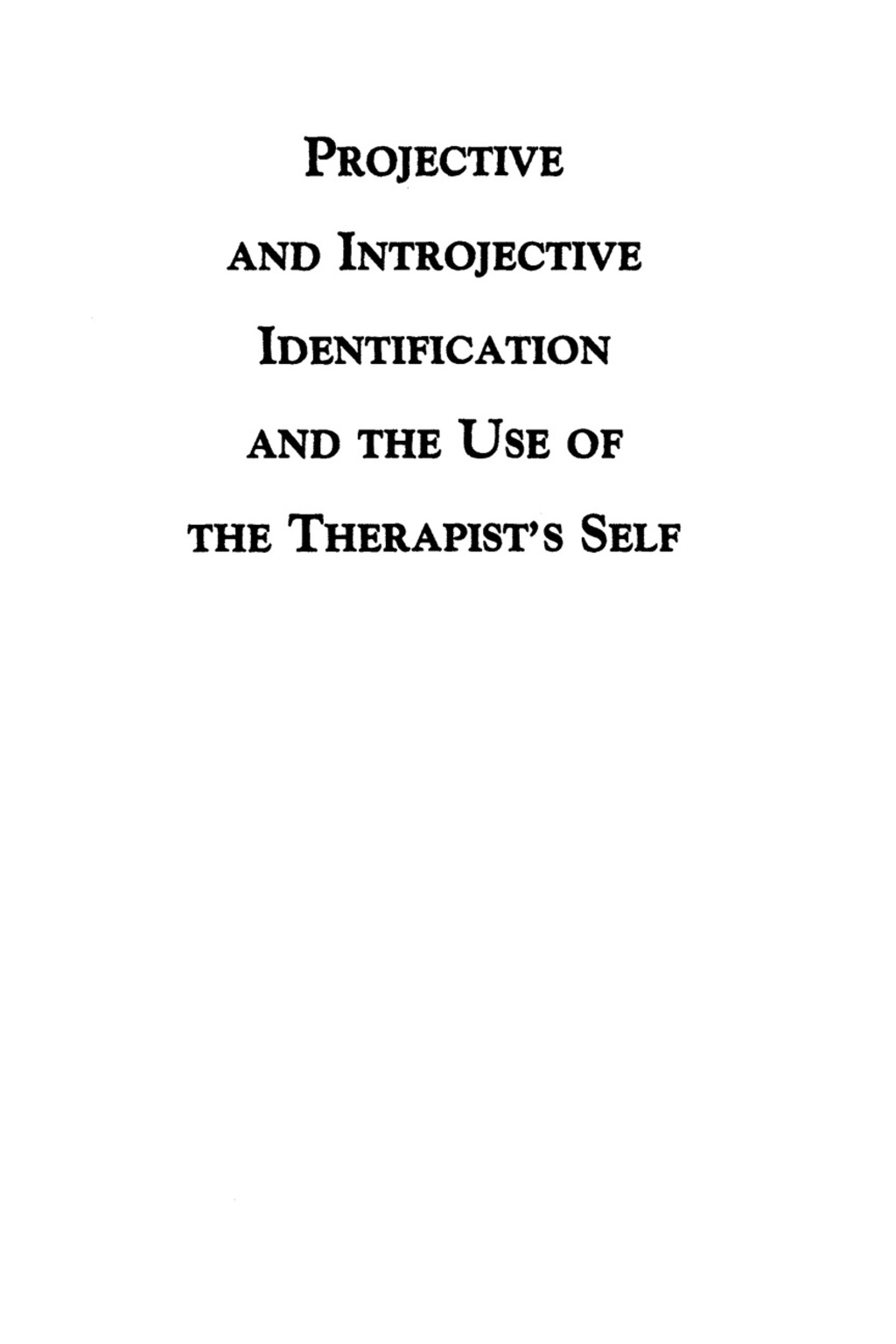 Projective and Introjective Identification and the Use of the Therapist's Self 